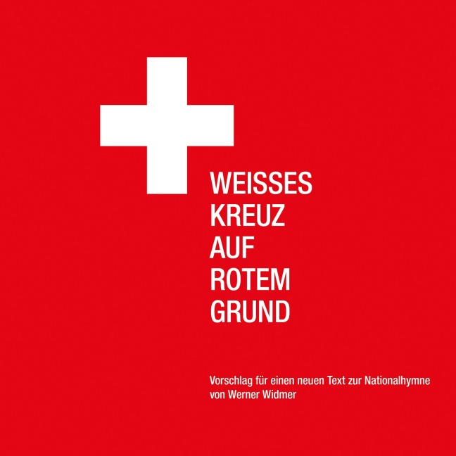 Weisses Kreuz auf rotem Grund - Werner Widmer
