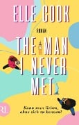 The Man I Never Met - Kann man lieben, ohne sich zu kennen? - Elle Cook
