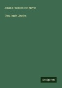 Cover-Bild zum Titel 'Das Buch Jezira' von 'Johann Friedrich Von Meyer'
