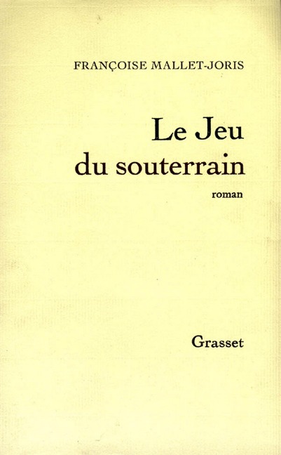 Le jeu du souterrain - Françoise Mallet-Joris
