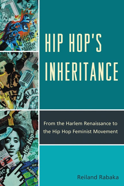 Hip Hop's Inheritance - Reiland Rabaka