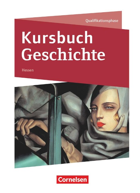 Kursbuch Geschichte Qualifikationsphase - Hessen - Schülerbuch - Markus Bente, Robin Gliffe, Martin Grohmann, Wolfgang Jäger, Robert Rauh