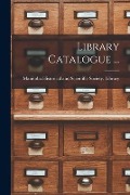 Library Catalogue ... [microform] - 