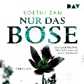 Cover-Bild zum Titel 'Nur das Böse' von 'Koethi Zan'