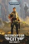 Cover-Bild zum Titel 'Interceptor City' von 'Dan Abnett'