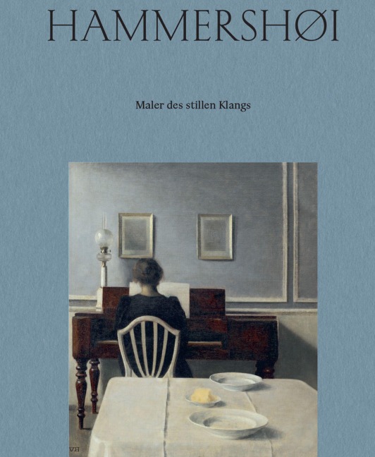 Vilhelm Hammershøi. Maler des stillen Klangs | Painter of Silent Sound - 