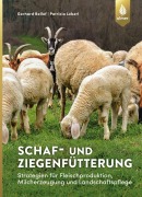 Cover-Bild zum Titel 'Schaf- und Ziegenfütterung' von 'Gerhard Bellof, Patricia Leberl'