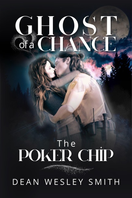 The Poker Chip (Ghost of a Chance, #1) - Dean Wesley Smith