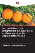Cover-Bild zum Titel 'Introduction d'un programme de suivi de la croissance dans les écoles maternelles' von 'Tshifhiwa Cynthia Mandiwana'