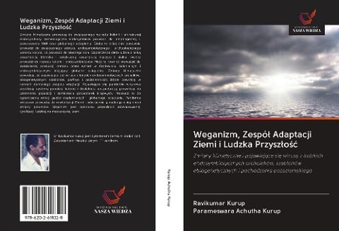 Weganizm, Zespó¿ Adaptacji Ziemi i Ludzka Przysz¿o¿¿ - Ravikumar Kurup, Parameswara Achutha Kurup