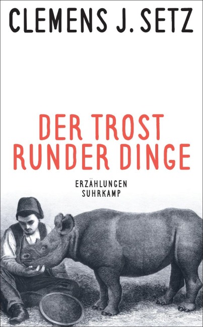 Der Trost runder Dinge - Clemens J. Setz