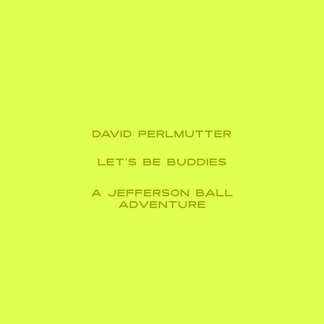 Let's Be Buddies - David Perlmutter