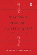 Cover-Bild zum Titel 'Shamans, Queens, and Figurines' von 'Sarah Milledge Nelson'