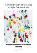 Cover-Bild zum Titel 'Kontinuierliche Verbesserung mit Agile Retrospektiven' von 'Rukye Friedrichs'