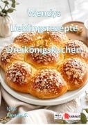 Cover-Bild zum Titel 'Wendys Lieblingsrezepte - Dreikönigskuchen' von 'Wendy G.'