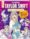  Das inoffizielle Taylor Swift Ausmal- und Kreativbuch: Tour-Edition
