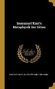 Immanuel Kant's Metaphysik Der Sitten - Immanuel Kant, Julius Hermann Kirchmann