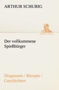 Cover-Bild zum Titel 'Der vollkommene Spießbürger' von 'Arthur Schurig'