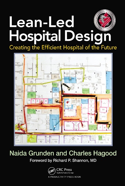 Lean-Led Hospital Design - Naida Grunden, Charles Hagood