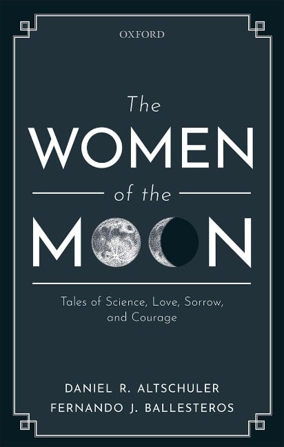 The Women of the Moon - Daniel R. Altschuler, Fernando J. Ballesteros