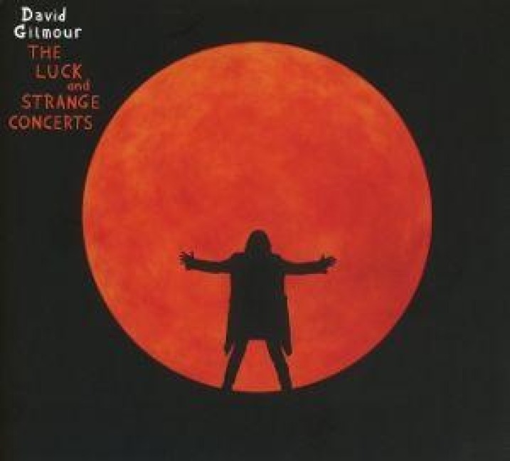 The Luck And Strange Concerts - David Gilmour