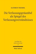 Cover-Bild zum Titel 'Die Verfassungspräambel als Spiegel des Verfassungsverständnisses' von 'Kathrin Tremml'