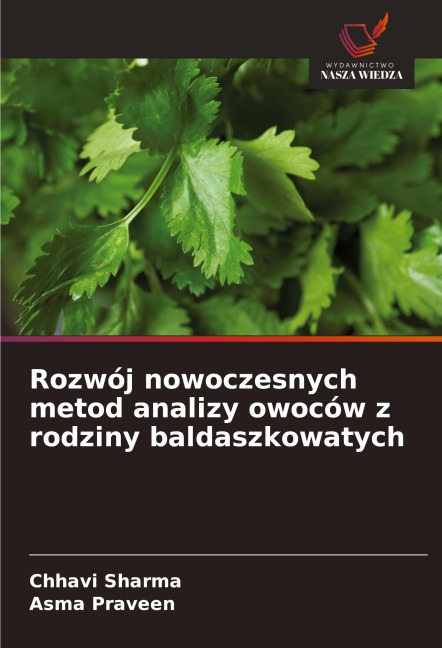 Rozwój nowoczesnych metod analizy owoców z rodziny baldaszkowatych - Chhavi Sharma, Asma Praveen