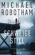 Schweige still - Michael Robotham