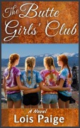 Cover-Bild zum Titel 'The Butte Girls' Club' von 'Lois Paige'