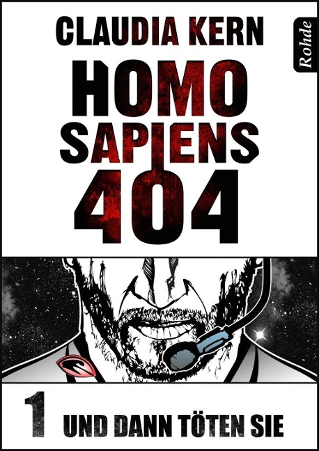 Homo Sapiens 404 Band 1: Und dann töten sie - Claudia Kern