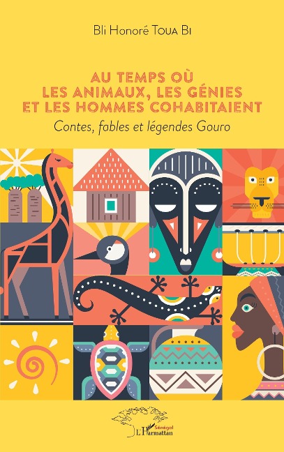 Au temps où les animaux, les génies et les hommes cohabitaient - Toua Bi