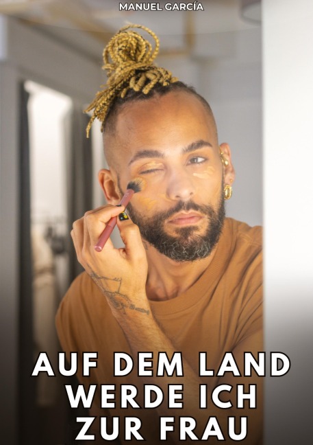 Auf dem Land werde ich zur Frau - Manuel García