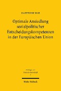 Cover-Bild zum Titel 'Optimale Ansiedlung sozialpolitischer Entscheidungskompetenzen in der Europäischen Union' von 'Martin Kolmar'