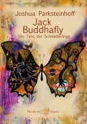 Cover-Bild zum Titel 'Jack Buddhafly' von 'Joshua Parksteinhoff'