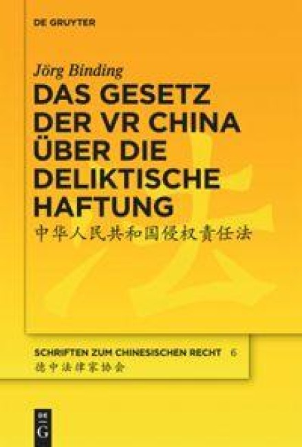 Das Gesetz der VR China über die deliktische Haftung - Jörg Binding