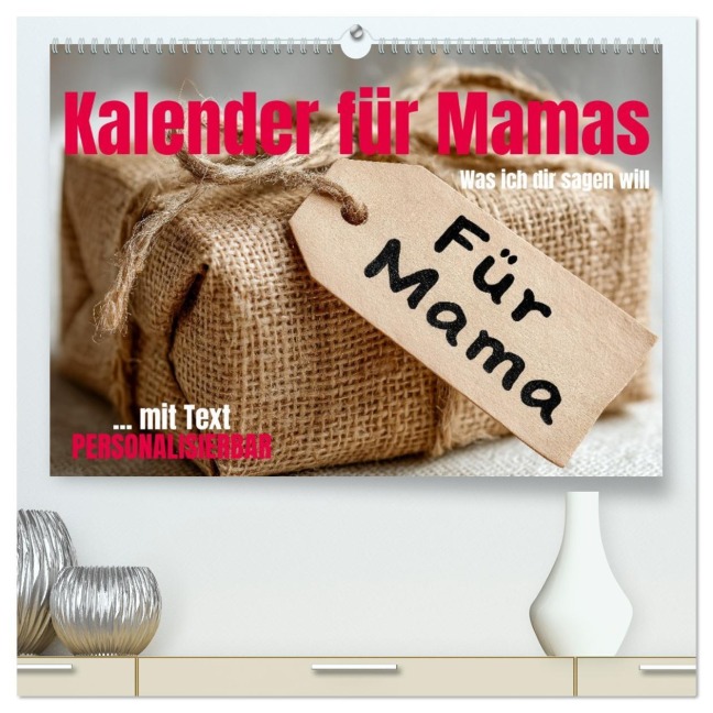 Kalender für Mamas - Was ich dir sagen will (hochwertiger Premium Wandkalender 2026 DIN A2 quer), Kunstdruck in Hochglanz - Mb Fotografie