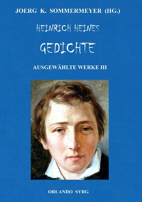 Heinrich Heines Gedichte. Ausgewählte Werke III - Heinrich Heine