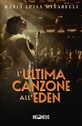 Cover-Bild zum Titel 'L'ultima canzone all'Eden' von 'Maria Luisa Minarelli'