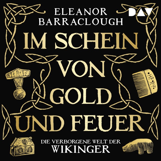 Im Schein von Gold und Feuer. Die verborgene Welt der Wikinger - Eleanor Barraclough