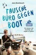 Cover-Bild zum Titel 'Tausche Büro gegen Boot' von 'Jens Brambusch'