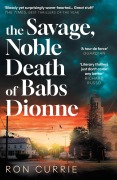 Cover-Bild zum Titel 'The Savage, Noble Death of Babs Dionne' von 'Ron Currie'