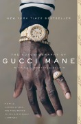 Cover-Bild zum Titel 'The Autobiography of Gucci Mane' von 'Gucci Mane, Neil Martinez-Belkin'