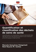 Cover-Bild zum Titel 'Quantification et classification des déchets de soins de santé' von 'Marcelo Gonçalves Pelegrineli, Noel Rayran M. Santos'