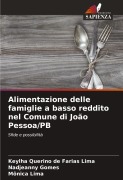 Cover-Bild zum Titel 'Alimentazione delle famiglie a basso reddito nel Comune di João Pessoa/PB' von 'Keylha Querino de Farias Lima, Nadjeanny Gomes, Mônica Lima'
