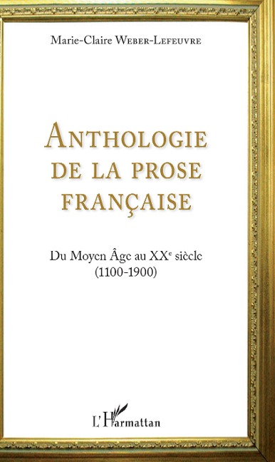 Anthologie de la prose française - Weber-Lefeuvre Marie-Claire Weber-Lefeuvre