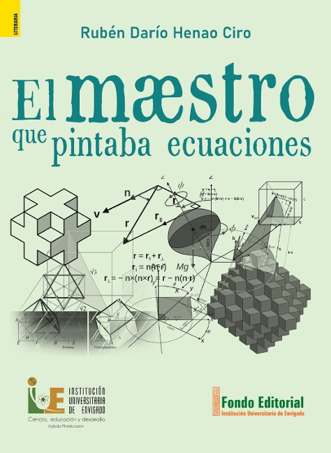 El maestro que pintaba ecuaciones - Rubén Darío Ciro Henao