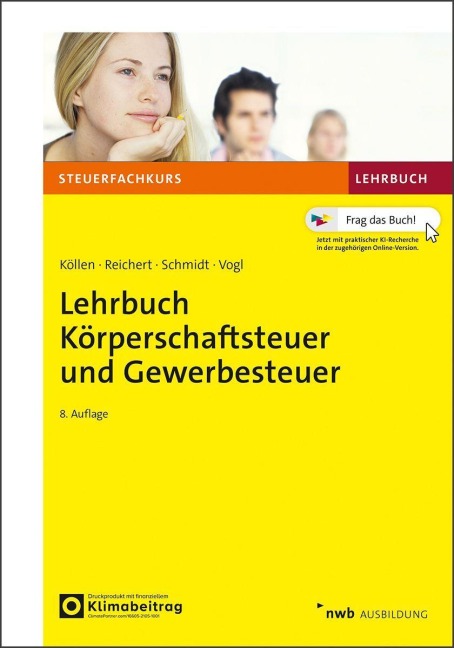 Lehrbuch Körperschaftsteuer und Gewerbesteuer - Josef Köllen, Christoph Schmidt, Gudrun Reichert, Maximilian Vogl