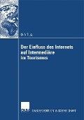 Cover-Bild zum Titel 'Der Einfluss des Internets auf Intermediäre im Tourismus' von 'Dirk Tietz'