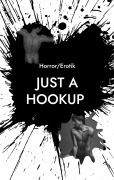 Cover-Bild zum Titel 'Just a Hookup (Horror/Erotik)' von 'Josef Lehmann'