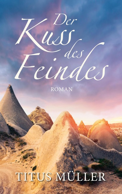 Der Kuss des Feindes - Titus Müller